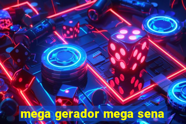 mega gerador mega sena